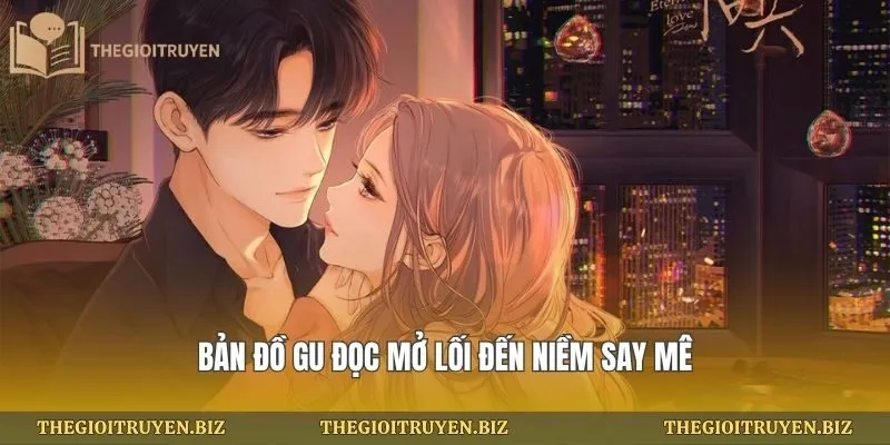 Bản đồ gu đọc mở lối đến niềm say mê