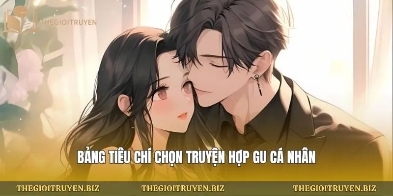 Tiêu chí chọn truyện hợp gu cá nhân