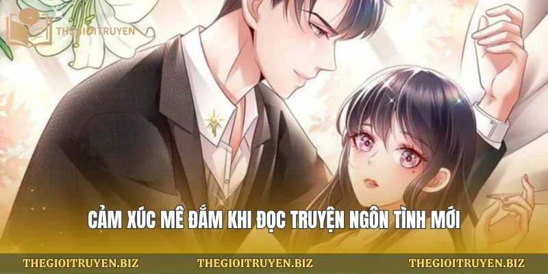 Cảm xúc mê đắm khi đọc truyện ngôn tình mới