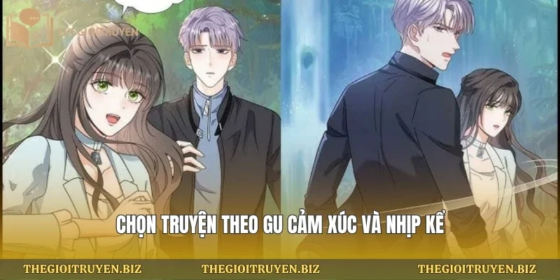 Chọn truyện theo gu cảm xúc và nhịp kể