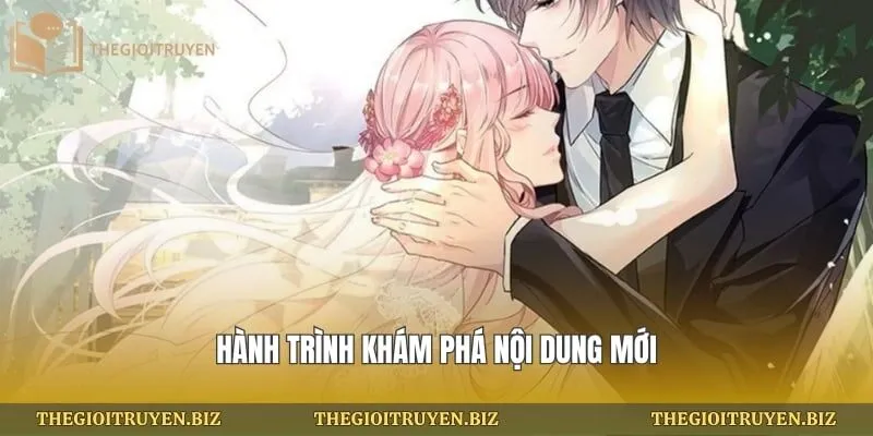 Hành trình khám phá nội dung mới