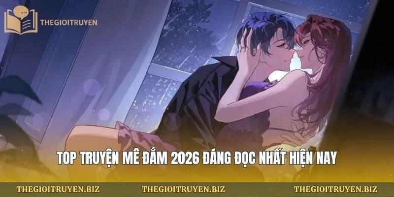Top truyện mê đắm 2026