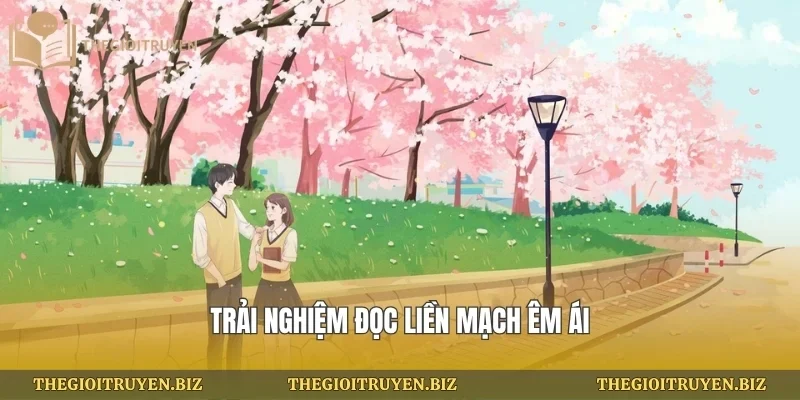 Trải nghiệm đọc liền mạch êm ái