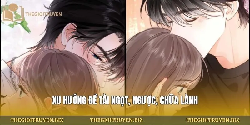 Xu hướng đề tài ngọt, ngược, chữa lành