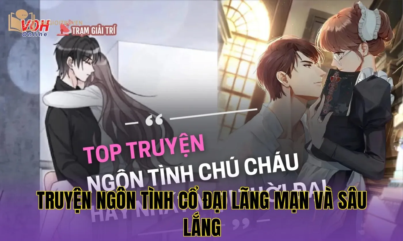 Truyện ngôn tình cổ đại lãng mạn và sâu lắng