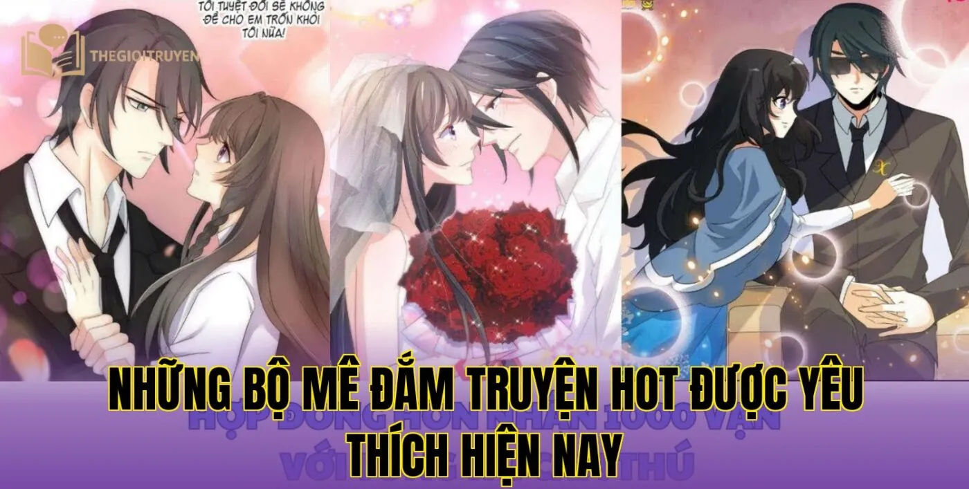 Những bộ mê đắm truyện hot được yêu thích hiện nay