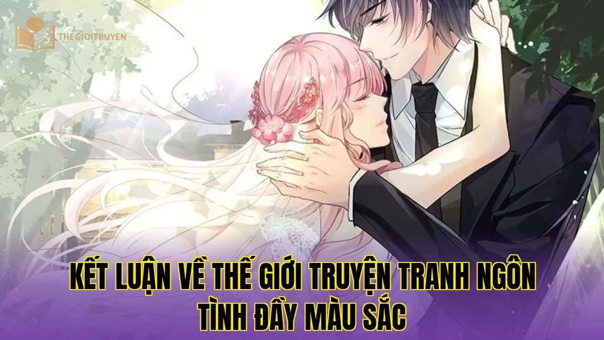 Kết luận về thế giới truyện tranh ngôn tình đầy màu sắc