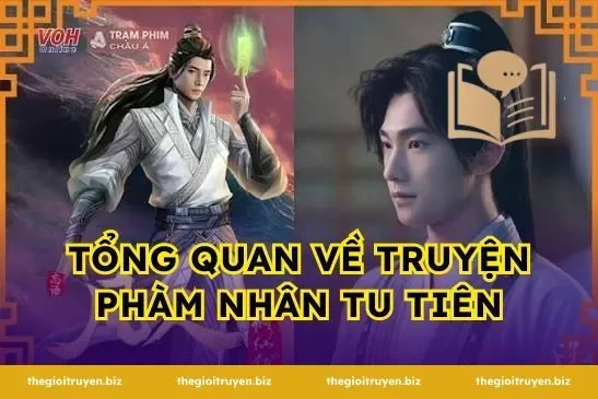 Tổng Quan Về Truyện Phàm Nhân Tu Tiên